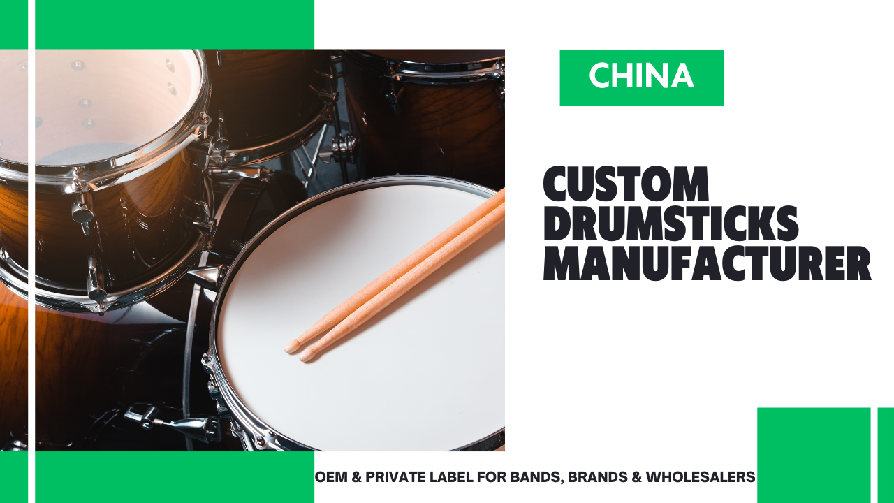 Custom Drumsticks Manufacturer